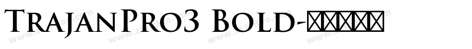 TrajanPro3 Bold字体转换